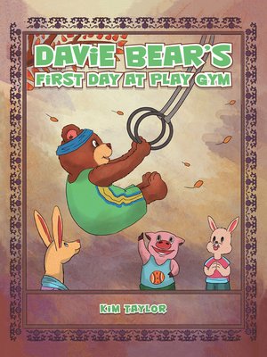 cover image of Davie Bear's First Day at Play Gym